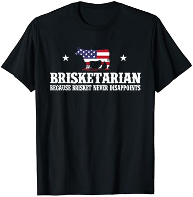 Brisketarian Because Brisket Never Disappoints - BBQ Lover T-Shirt